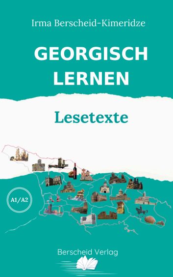 Lehrbuch Georgisch lernen – Lesetexte - Lehrbuch der georgischen Sprache - Grundstufe A1/A2 - georgische Texte mit Übungen